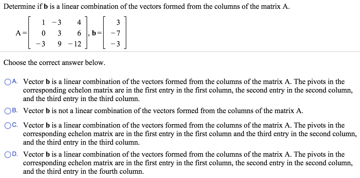 Solved Determine If B Is A Linear Combination Of The Vectors 2937