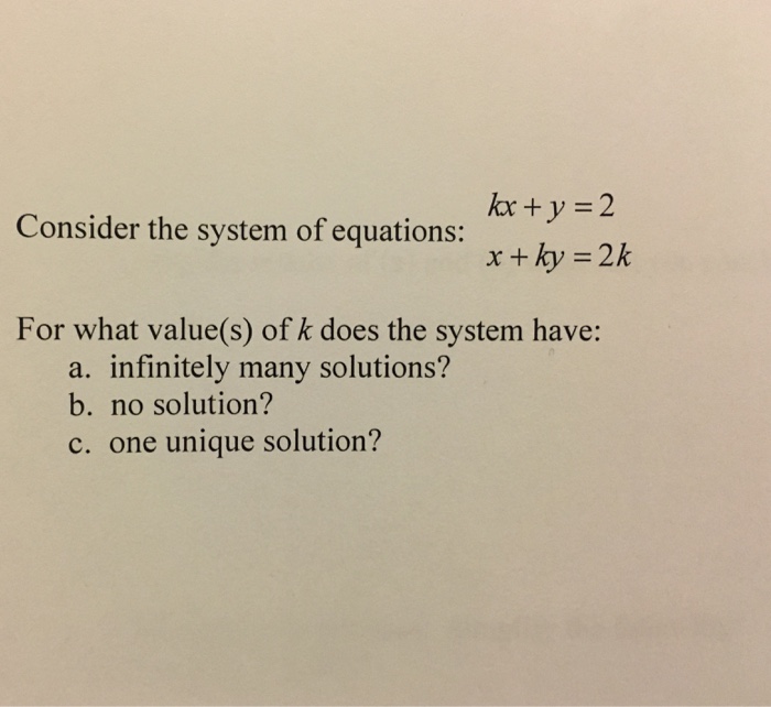 Solved Consider the system of equations: kx + y = 2 x + ky | Chegg.com