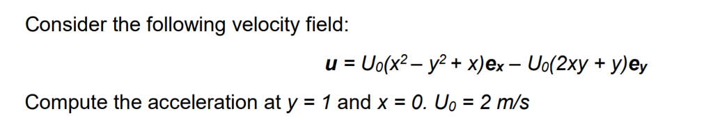 Solved Consider the following velocity field: u = U_0(x^2 - | Chegg.com