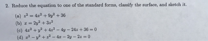 Solved Reduce the equation to one of the standard forms, | Chegg.com