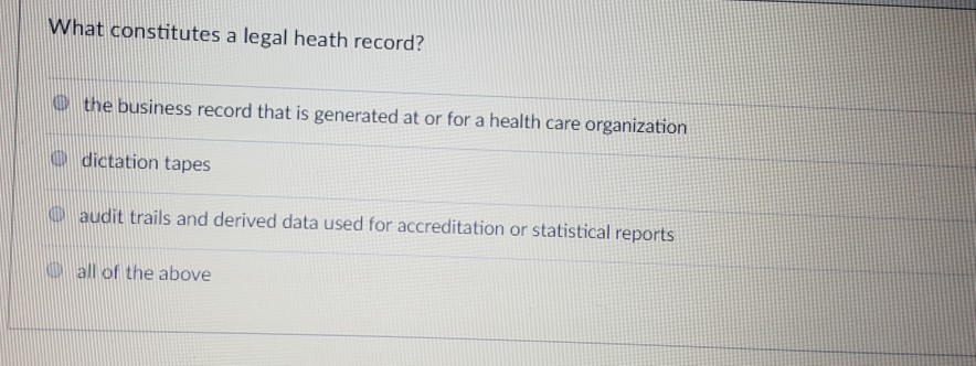 Solved what constitutes a legal heath record d the business chegg