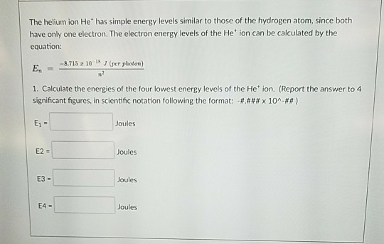 Solved The helium ion He has simple energy levels similar to | Chegg.com
