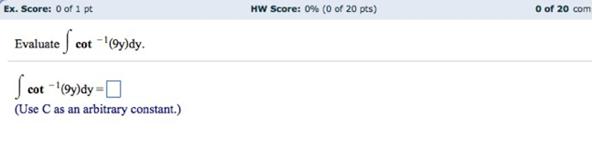 Solved Evaluate integral cot^1(9y)dy. integral