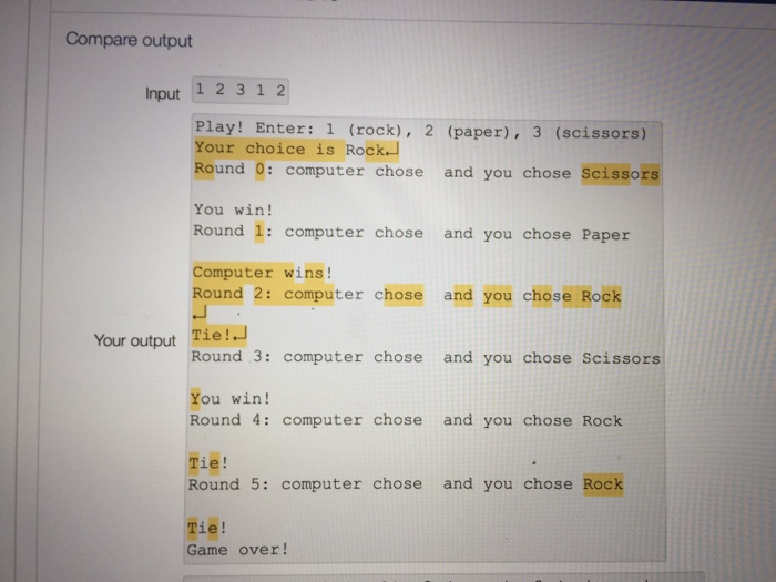 Solved This Is My Code For A Game Of Rock Paper Scissors How | Chegg.com