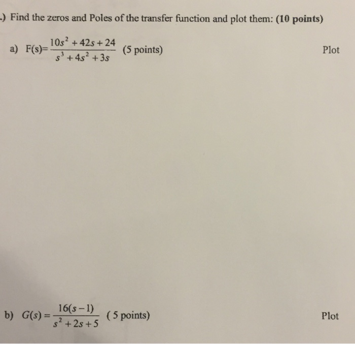 Solved Find the zeros and Poles of the transfer function and | Chegg.com