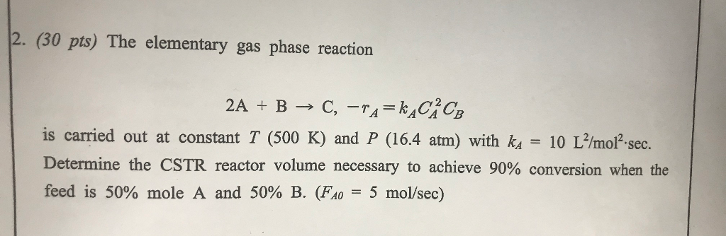 Solved 2. (30 Pts) The Elementary Gas Phase Reaction 2A + B | Chegg.com