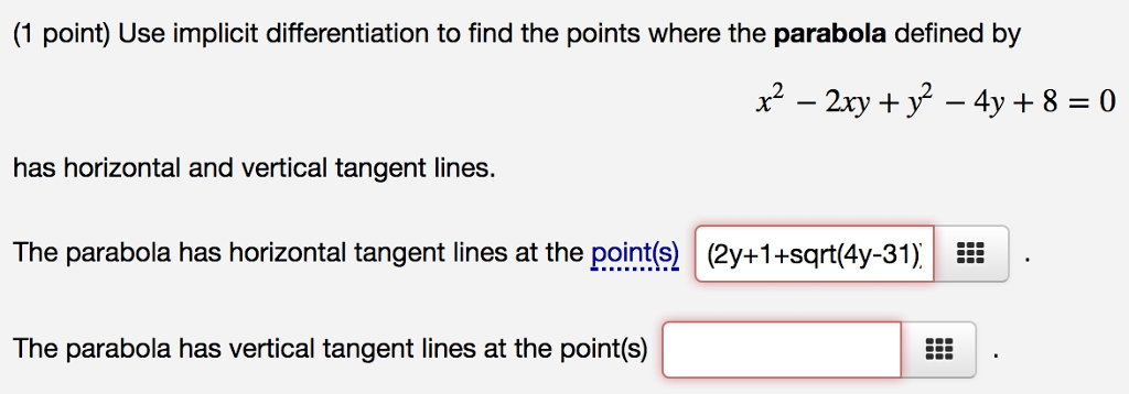 Solved (1 point) Use implicit differentiation to find the | Chegg.com