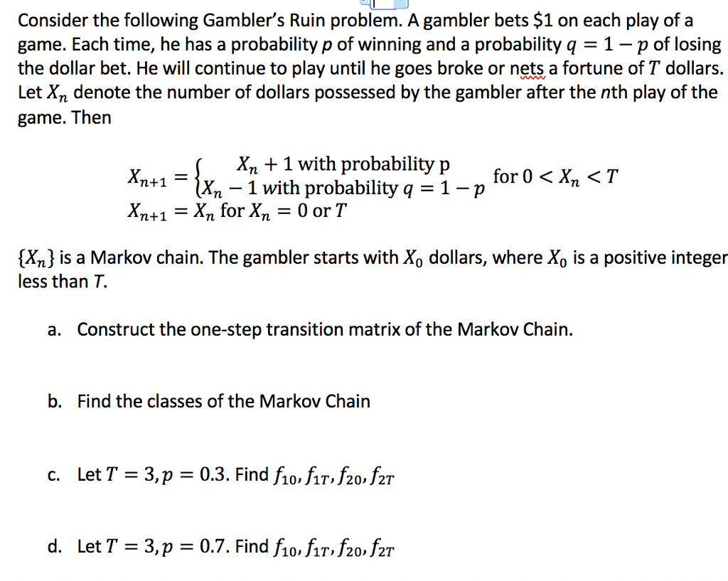 Solved Consider The Following Gambler's Ruin Problem. A | Chegg.com