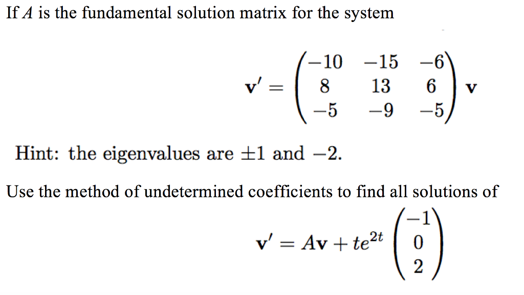 Solved If A is the fundamental solution matrix for the | Chegg.com