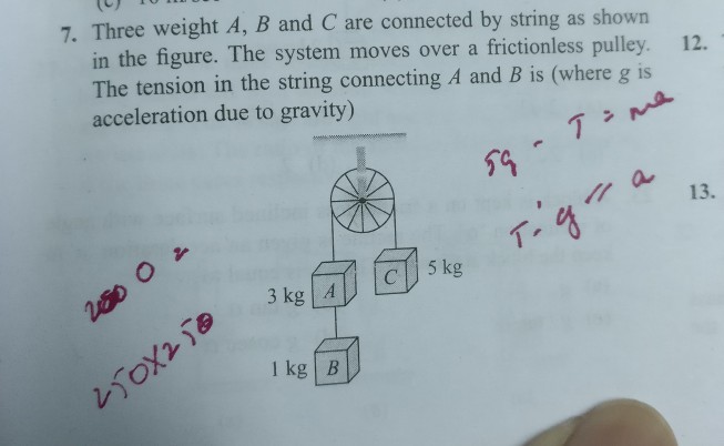 Solved 7. Three weight A, B and C are connected by string as | Chegg.com