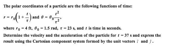 Solved The polar coordinates of a particle are the following | Chegg.com