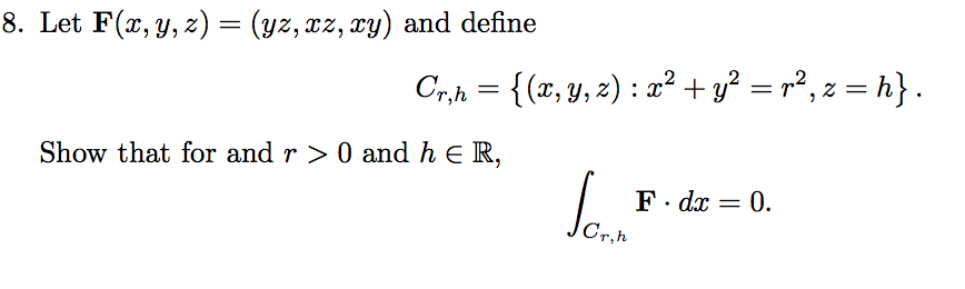 Let F(x, y, z) = (yz, xz, xy) and define C_ r,h = | Chegg.com