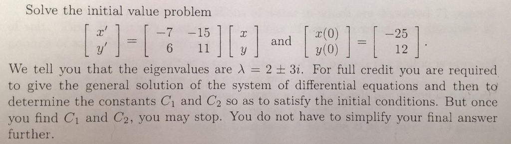Solved Solve the initial value problem [x' y'] = [-7 -15 | Chegg.com