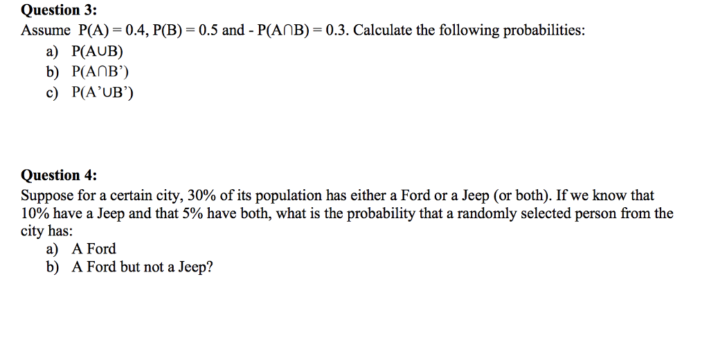 Solved Question 3: Assume P(A)-0.4, P(B) = 0.5 And-P(AOB) = | Chegg.com