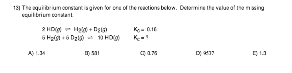 Solved 13) The equilibrium constant is given for one of the | Chegg.com