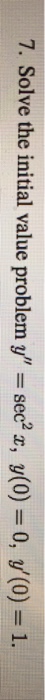 Solved Solve The Initial Value Problem Y Sec 2 X Y 0 Chegg