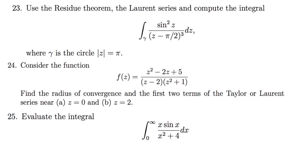 Solved 23. Use the Residue theorem, the Laurent series and | Chegg.com