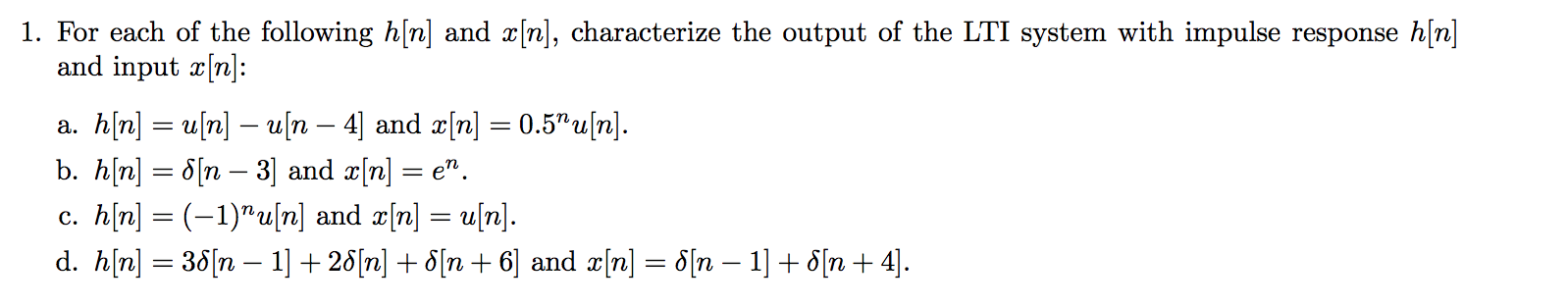 Solved For each of the following h[n] and x[n], characterize | Chegg.com