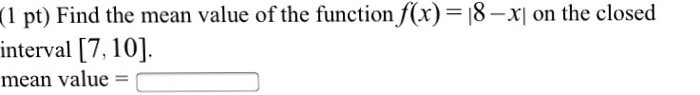 solved-find-the-mean-value-of-the-function-f-x-8-x-on-chegg