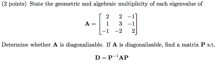 Solved State the geometric and algebraic multiplicity of | Chegg.com