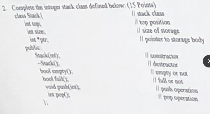 Solved 2Complete the integer stack class defined below (15 | Chegg.com