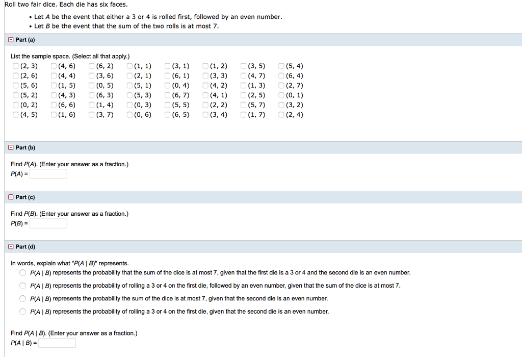 Solved Roll Two Fair Dice. Each Die Has Six Faces .Let A Be | Chegg.com