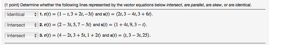 Solved 1 point) Determine whether the following lines | Chegg.com