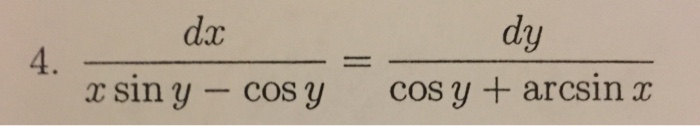 Solved dx/x sin y- cosy=dy/cosy+arcsin x | Chegg.com