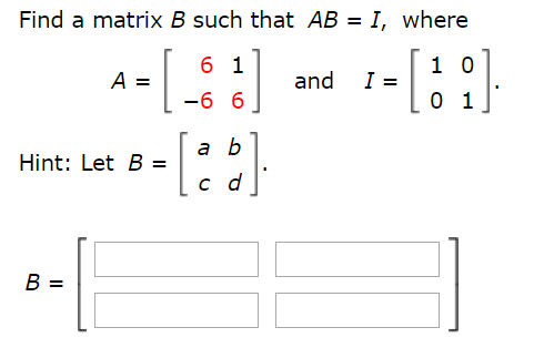 Solved Find A Matrix B Such That AB = 1, Where And 1=1 1 0 0 | Chegg.com