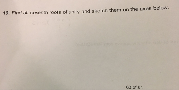 Solved Find all seventh roots of unity and sketch them on | Chegg.com