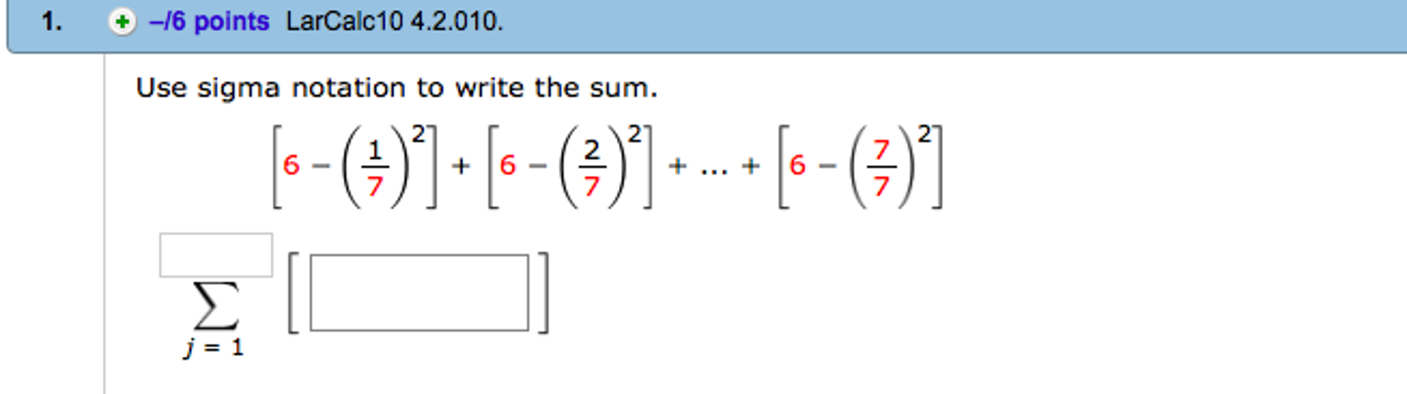 Solved Use Sigma Notation To Write The Sum [6 1 7 2]