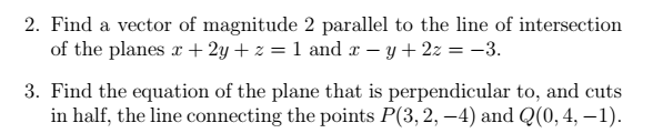 Solved Find a vector of magnitude 2 parallel to the line of | Chegg.com