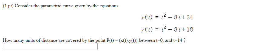 Solved (1 pt) Consider the parametric curve given by the | Chegg.com