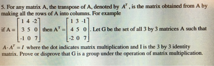 Solved For any matrix A, the transpose of A, denoted by A^T, | Chegg.com
