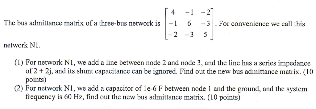 Solved The bus admittance matrix of a three-bus network | Chegg.com