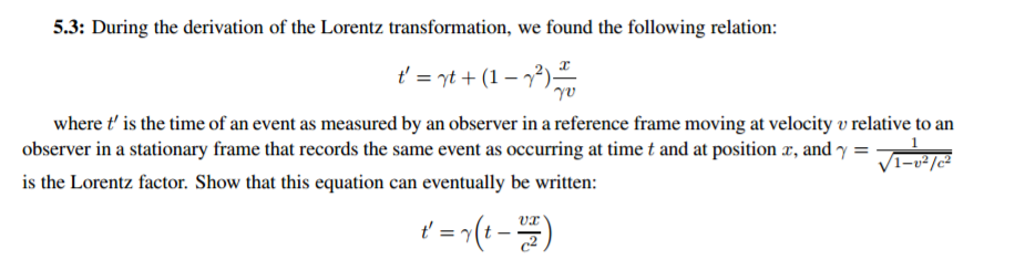 Solved During the derivation of the Lorentz transformation, | Chegg.com