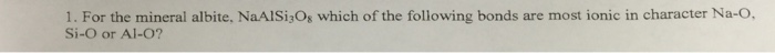 Solved 1. For the mineral albite, NaAlSi3O8 which of the | Chegg.com