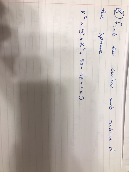 Solved Find the center and radius of the sphere x^2 + y^2 +