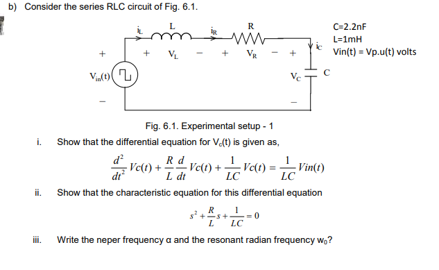 Solved B) Consider The Series RLC Circuit Of Fig. 6.1 | Chegg.com