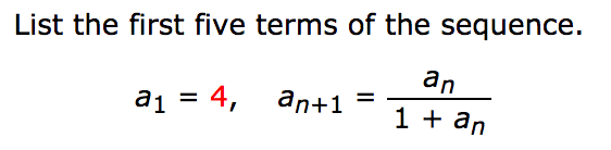 Solved List the first five terms of the sequence. a_1 = 4, | Chegg.com