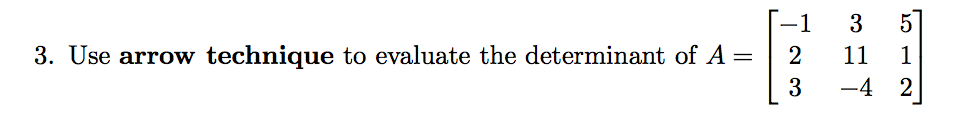 Solved Use arrow technique to evaluate the determinant of A | Chegg.com