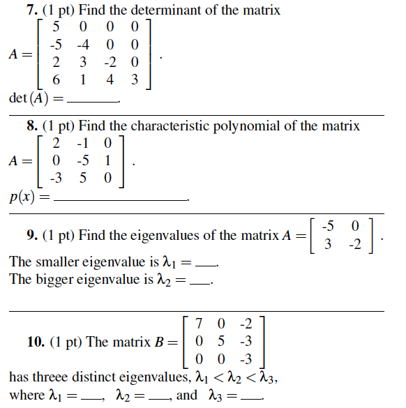Solved Find the determinant of the matrix A = det(A) =