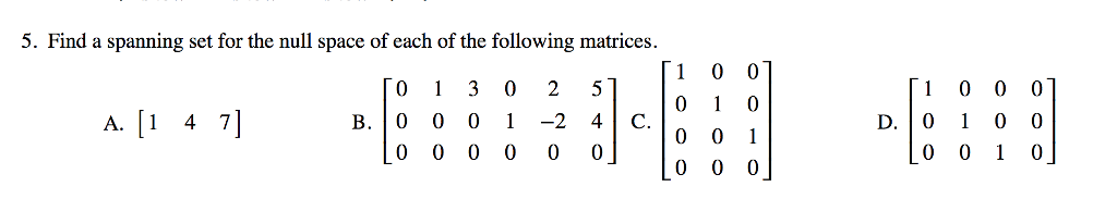 Solved 5. Find a spanning set for the null space of each of | Chegg.com