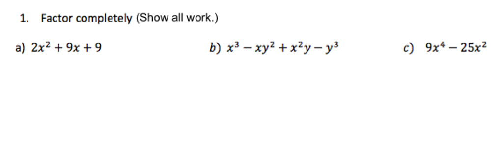 solved-factor-completely-2x-2-9x-9-x-3-xy-2-x-2y-chegg