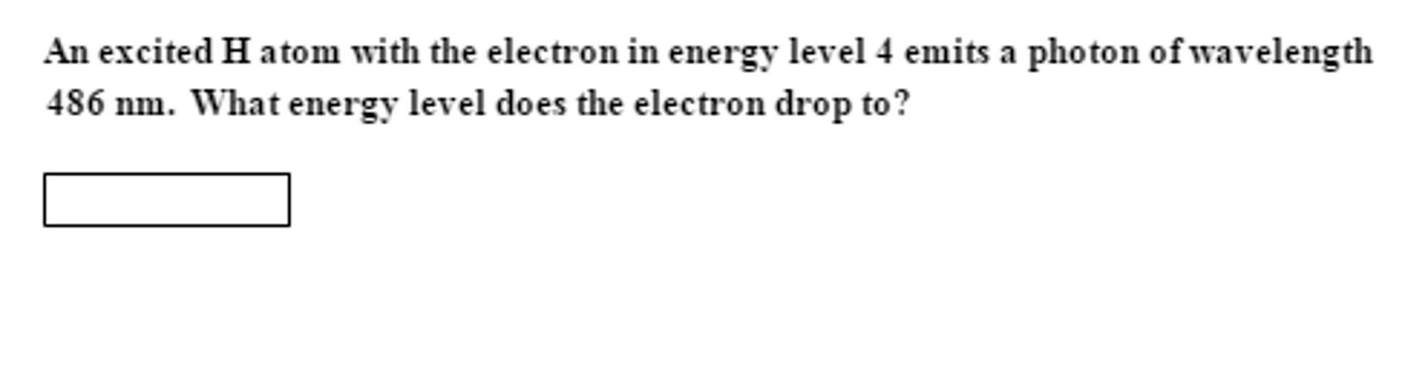 Solved An excited H atom with the electron in energy level 4 | Chegg.com