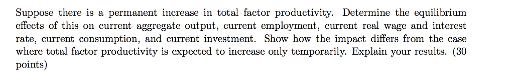 Solved Suppose there is a permanent increase in total factor | Chegg.com