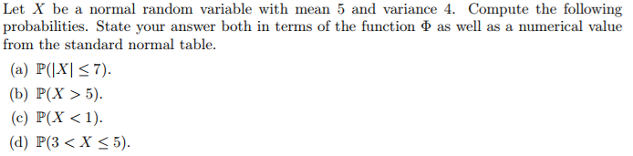 Solved Let X be a normal random variable with mean 5 and | Chegg.com