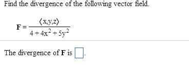 Solved Find the divergence of the following vector field. F | Chegg.com