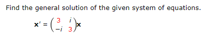 Solved Find the general solution of the given system of | Chegg.com