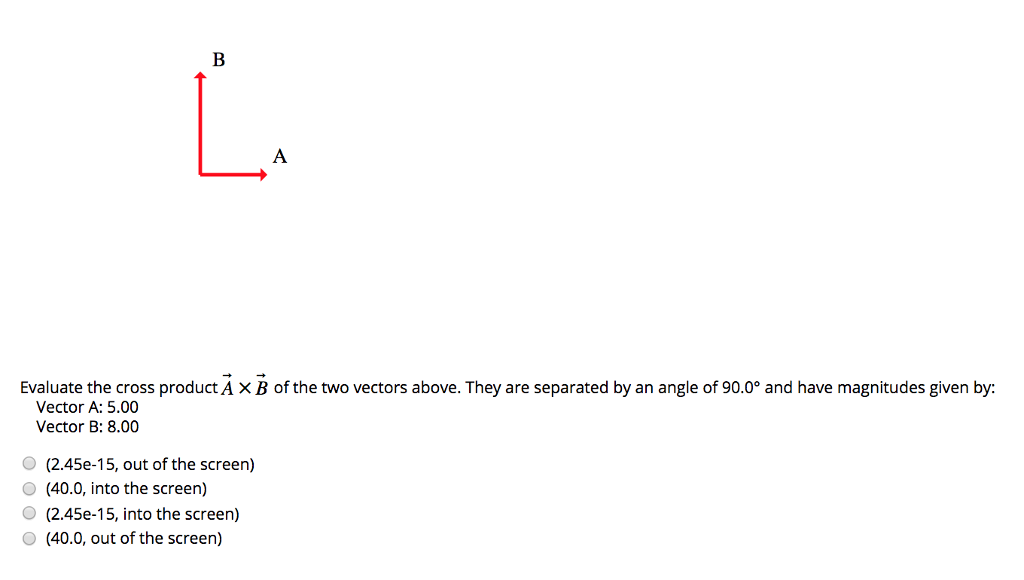 Solved Evaluate the cross product A X B of the two vectors | Chegg.com
